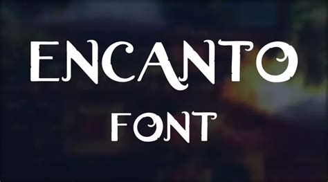 Encanto Font Download | Dafont Online