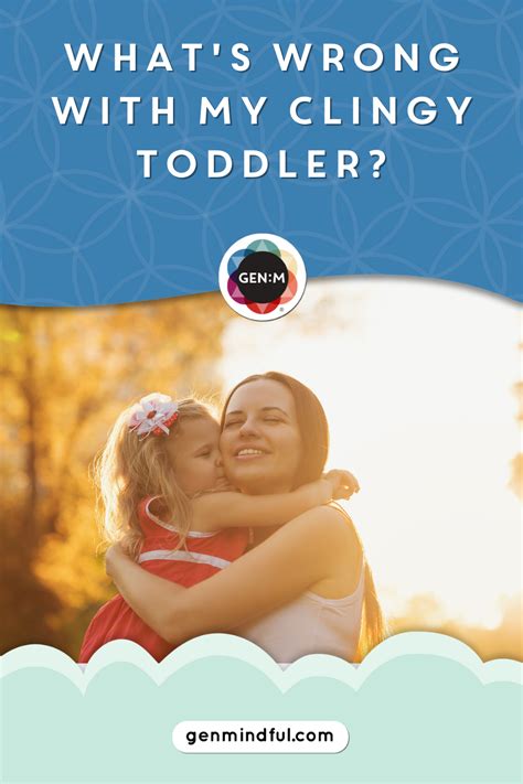 What's Wrong With My Clingy Toddler? in 2021 | Mindful parenting, Parenting classes, Primary ...