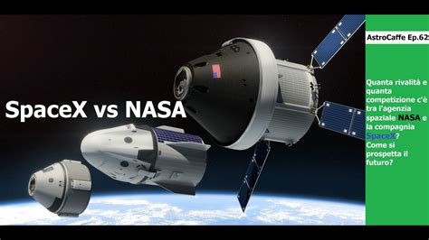 SpaceX vs NASA - Rivalità o Collaborazione? | AstroCaffe Ep.62 - YouTube
