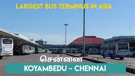 India's Largest Bus Terminus | P.T. Dr.MGR Bus Terminus Koyambedu Chennai | CMBT | Travel ...