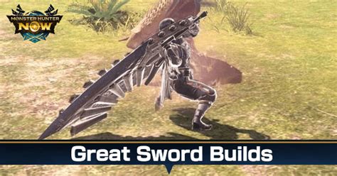 Best Great Sword Builds | Monster Hunter Now｜Game8