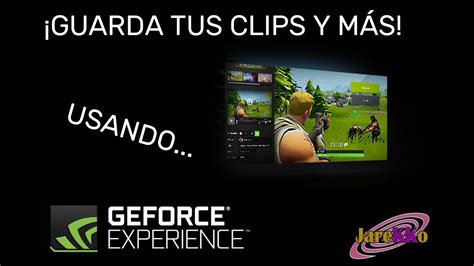 ¡GUARDAR CLIPS CON NVIDIA Y MÁS! | Nvidia GeForce Experience - YouTube