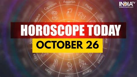 Horoscope Today, October 26: Love to surround Capricorn, know about ...