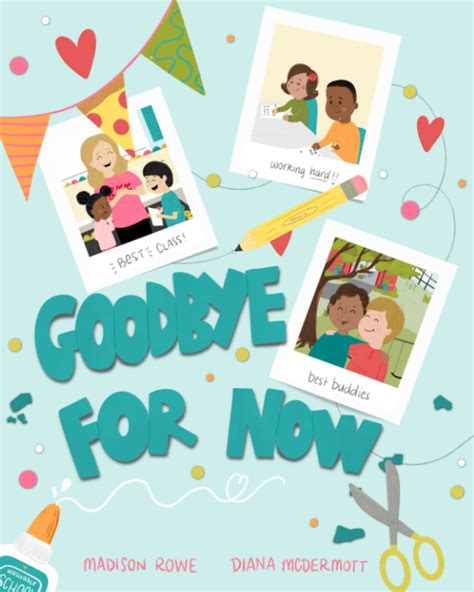 Goodbye For Now by Madison Rowe | Goodreads