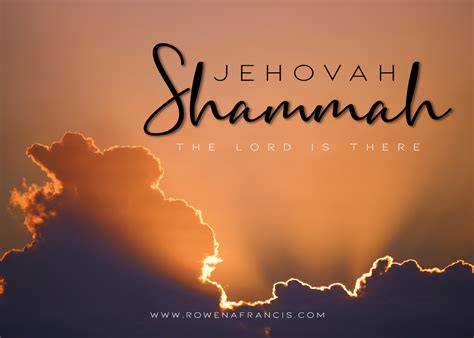 Names of God | Jehovah Shammah – Rowena Francis