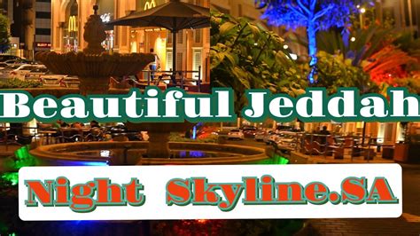 Jeddah Night Skyline in different Streets 4K UHD #beautifulKSASlyline - YouTube