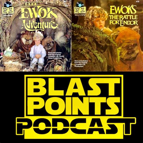 Episode 128 – The Ewok Movies Listen Along Records Read Along Experience | Blast Points Podcast