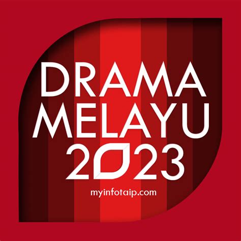 Drama Melayu 2023 - Myinfotaip