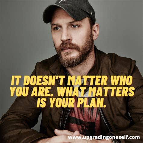 Top 13 Quotes By Tom Hardy Which Will Inspire You - Upgrading Oneself