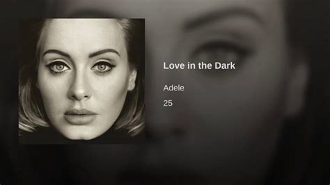 Love in the Dark | Adele music, Adele songs, Mother son dance songs