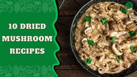 10 Simple Dried Mushroom Recipes - Dining and Cooking