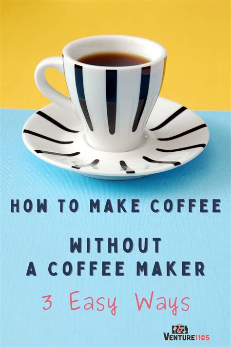 How to make coffee without a coffee maker 7 easy methods – Artofit