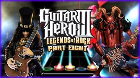 Guitar Hero 3 - Legends of Rock Nostalgia Playthrough PART 8 - YouTube