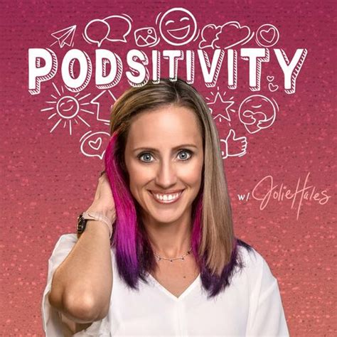 Listen to Podsitivity with Jolie Hales podcast | Deezer