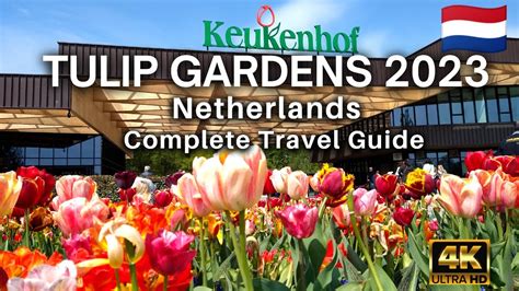 🇳🇱 Keukenhof Gardens 2023 | Tulip Garden Netherlands - Complete Travel ...