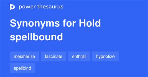 Hold Spellbound synonyms - 203 Words and Phrases for Hold Spellbound