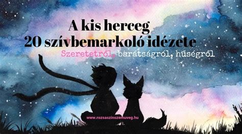 A kis herceg idézetek, melyek szívbemarkolóak - Rózsaszín szemüveg | Inspirational quotes ...