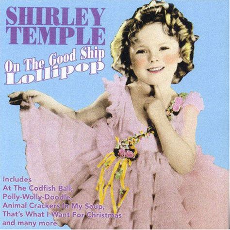 Bosshart blog: shirley temple good ship lollipop