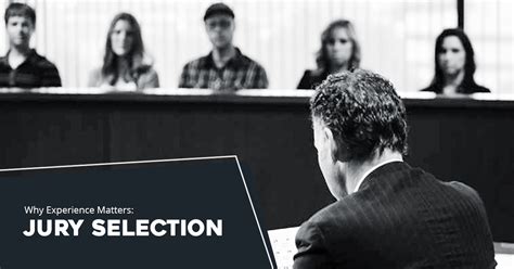 Why Experience Matters: Jury Selection - Bowser Law