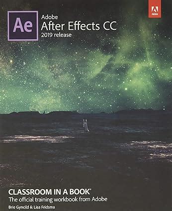 Adobe After Effects CC Classroom in a Book (2019 Release): Amazon.co.uk: Fridsma, Lisa, Gyncild ...