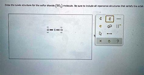 SOLVED: Draw the Lewis structure for the sulfur dioxide (SO2) molecule. Be sure to include all ...