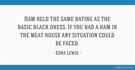 Ham held the same rating as the basic black dress. If you...