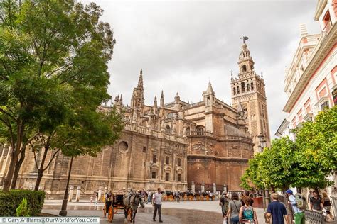 Seville’s Gothic Cathedral, Spain - Our World for You