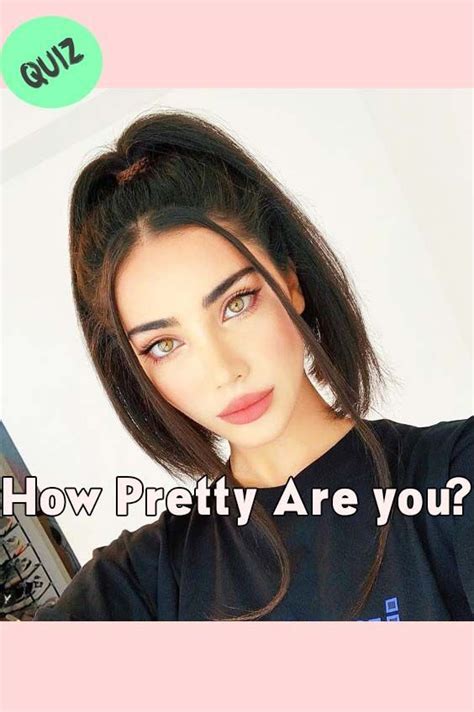 How Pretty Are you | Are you pretty quiz, Beauty quiz, Am i pretty quiz