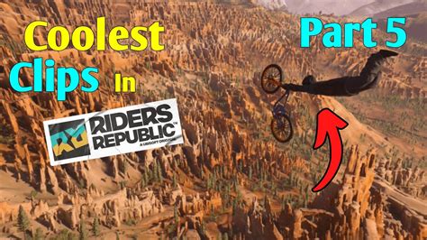 Coolest Clips in Riders Republic Part 5 - YouTube