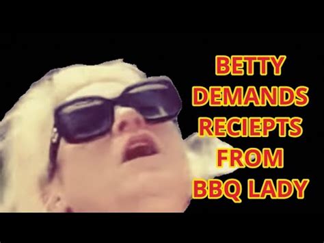 Bullhorn Betty Demands Receipts From BBQ Lady For The Blip Boards | TIK ...