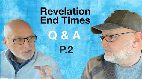 Revelation Questions and Answers with Watchman River Part 2