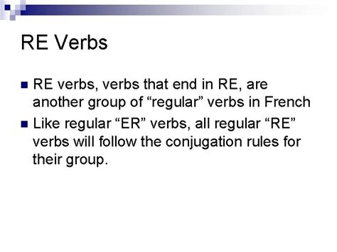 RE VERBS Knowing RE verb conjugation RE Verbs