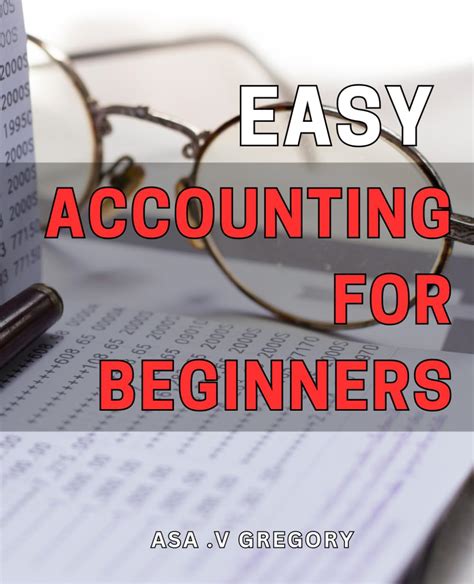 Easy Accounting for Beginners: Master the Basics of Financial Tracking ...