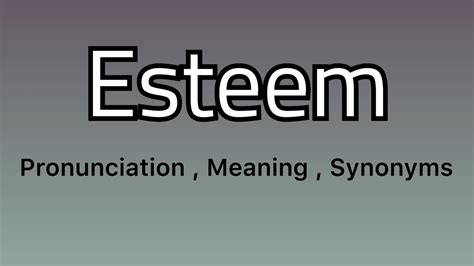 Esteem meaning - Esteem pronunciation - Esteem example - Esteem ...
