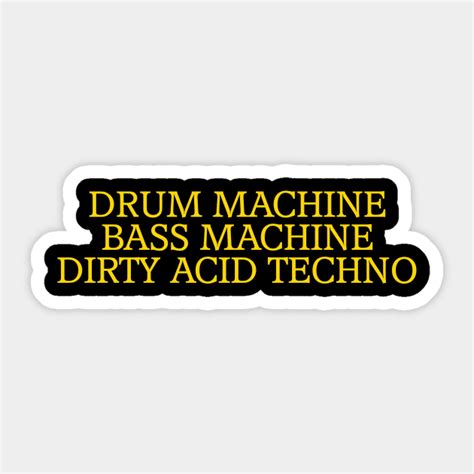 Dirty Acid Techno - Techno - Sticker | TeePublic