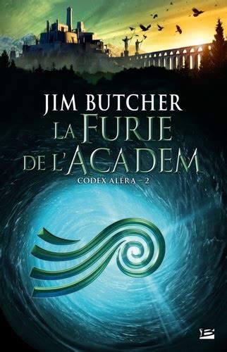 Codex Aléra Tome 2. La Furie de l'Academ - Jim Butcher - Livres - Furet ...