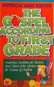 The Gospel according to first grade : humorous devotions for teachers ...