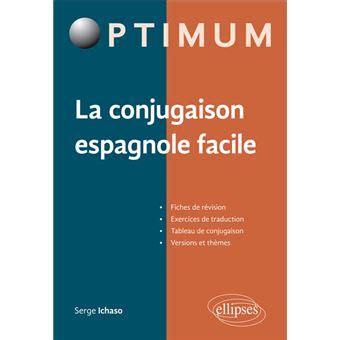 La conjugaison espagnole facile - broché - Serge Ichaso - Achat Livre ...