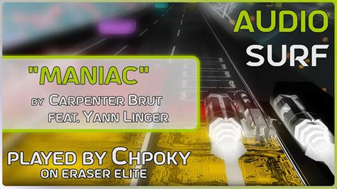 Audiosurf | Carpenter Brut feat Yann Linger - Maniac | Eraser Elite ...