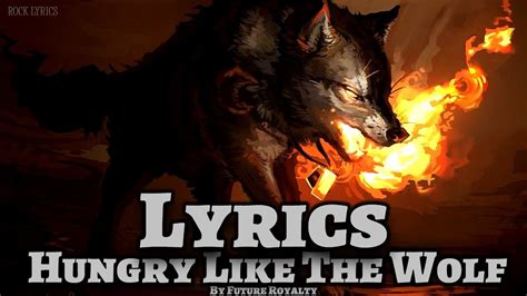 Hungry Like The Wolf - Future Royalty [Lyrics] - YouTube