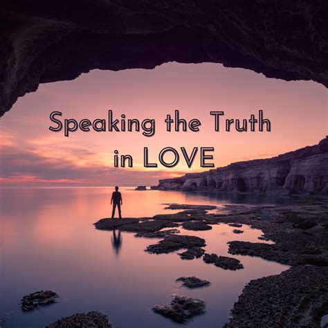 Speaking the Truth in Love