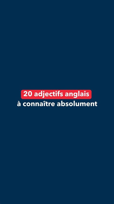 Liste d'adjectifs anglais : 20 adjectifs à connaître