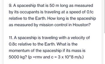 Answered: 11. A spaceship is traveling with a velocity of 0.8c relative ...