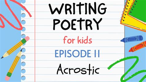 Writing Poetry for Kids - Episode 11 : Acrostic Poem