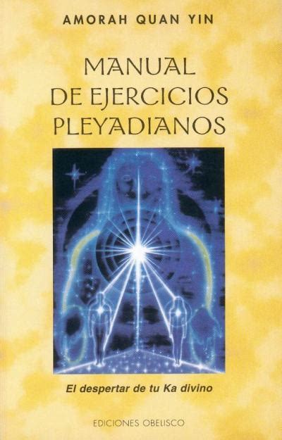 Manual de ejercicios pleyadianos - Quan Yin Amorah -5% en libros | Fnac