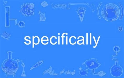 specifically_百度百科