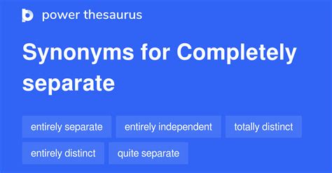 Completely Separate synonyms - 142 Words and Phrases for Completely ...
