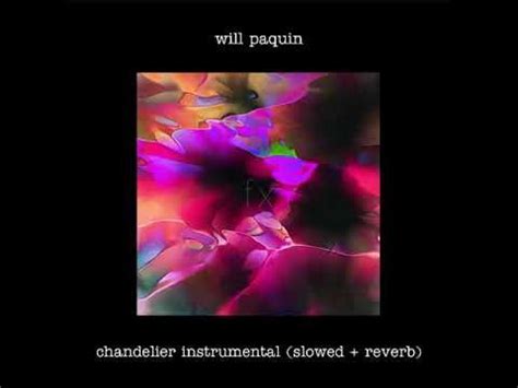 will paquin ~ chandelier instrumental (sʟᴏᴡᴇᴅ + ʀᴇᴠᴇʀʙ)