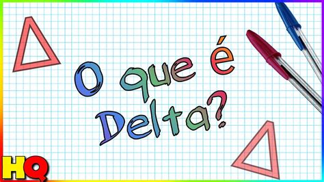 O que significa Delta na Física (Δ)?