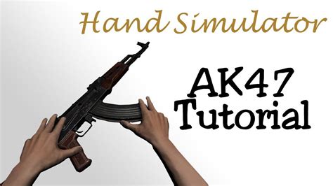Hand Simulator | How To Load The AK47 Tutorial